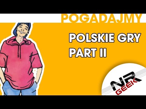 Polskie Gry czyli Cudze Chwalicie Swego Nie Znacie Part II - Pogadajmy #12 (Polskie Stare Retro Gry)