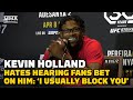 Kevin Holland Hates Hearing Fans Bet On Him: ‘I Usually Block You’ | UFC 287 | MMA Fighting