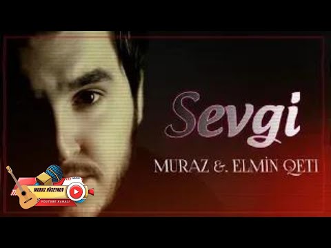 Muraz ft Elmin — Sevgi