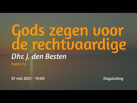 Dagsluiting Psalm 112 - Dhr.  J. den Besten