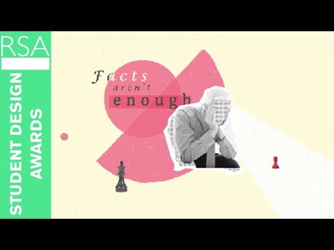 Facts Aren’t Enough | RSA Student Design Awards | Moving Pictures