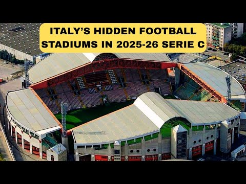 Inside Serie C: Italy’s Most Historic Stadiums You’ve Never Seen
