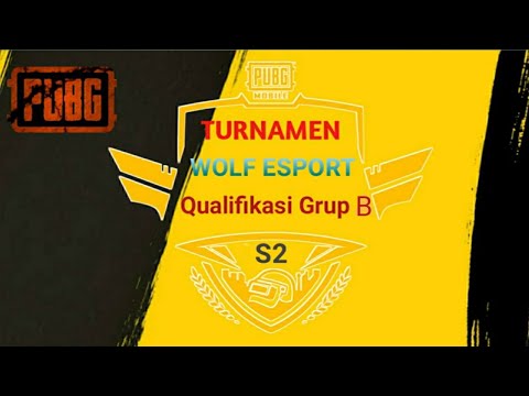 TURNAMEN PUBG MOBILE WOLF ESPORT S2 | QUALIFIKASI GRUP B