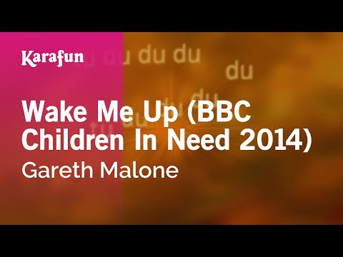Wake Me Up (BBC Children In Need 2014) - Gareth Malone | Karaoke Version | KaraFun