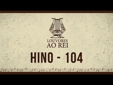 Hino 104 | Vem Jesus nos Despertar | Louvores ao Rei