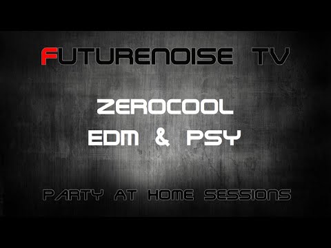 Futurenoise TV - Party At Home Session with Zerocool