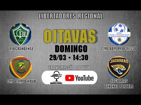 RIOGRANDENSE x BOM PROGRESSO | CAMPO NOVO x JAGUARAS - Libertadores Regional