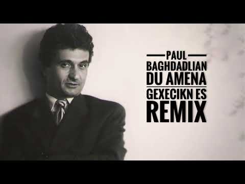 Paul Baghdadlian - Du Amena Gexecikn Es Remix (Davtyan Beats )