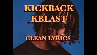 Kblast - Kickback (Clean Lyrics)