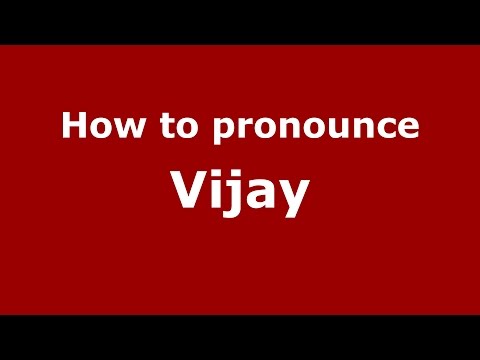 How to pronounce Vijay