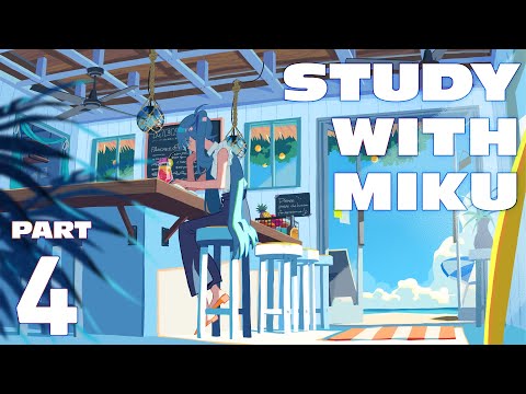 STUDY WITH MIKU - part4 -