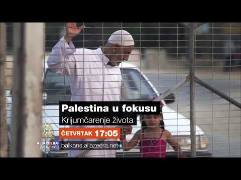 Palestina u fokusu - Krijumčarenje života - Četvrtak 17:05