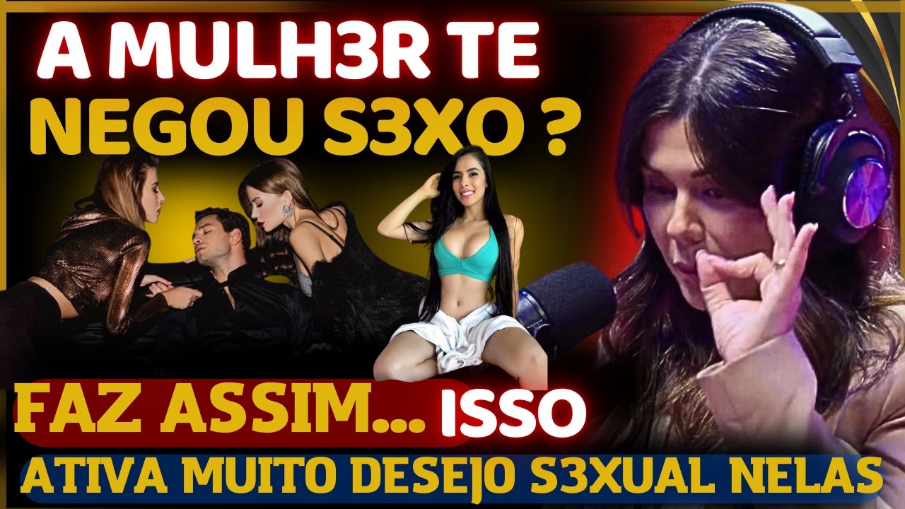 QUER DEIXAR A MULH3R LOUCA DE DESEJO E T3SÃO ? ELA VAI IMPLORAR POR S3XO TODOS OS DIAS /MARI VABO