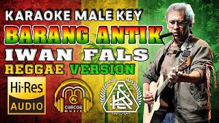 Download lagu KARAOKE IWAN FALS - BARANG ANTIK [REGGAE VERSION] || MALE KEY || HQ AUDIO mp3