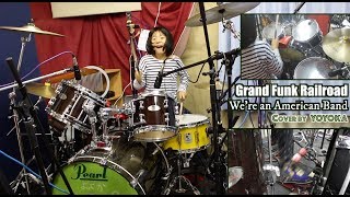 We&#39;re An American Band - Grand Funk Railroad / Cover by Yoyoka, 9 year old