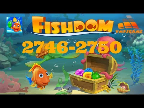 Fishdom level 2746-2750 (iOS, Android)