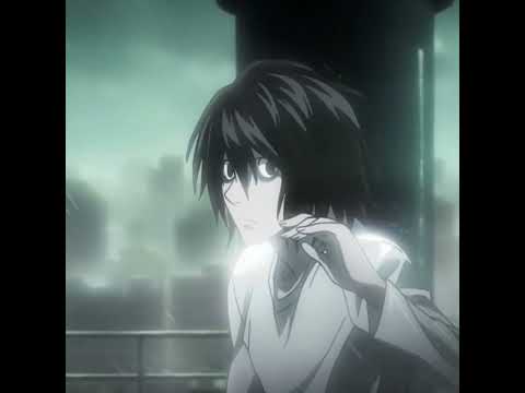 “Death Note” L Lawliet Death Sad - [Amv/Edit]