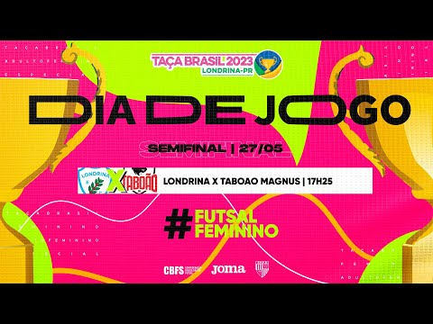 Taça Brasil Adulto Fem. Divisão Especial - Londrina x Taboao Magnus - Semifinal - Ao Vivo