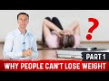 Why People Can't Lose Weight - Part 1 