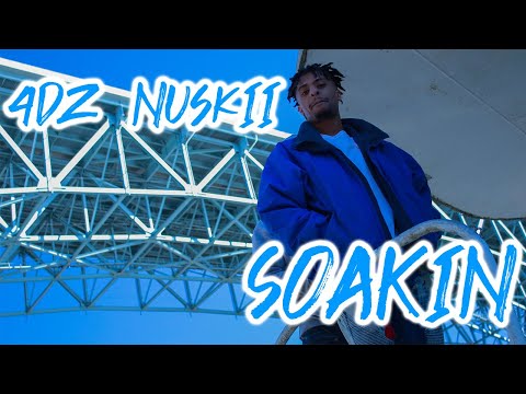 4Dz Nuskii - Soakin (Official Music Video)