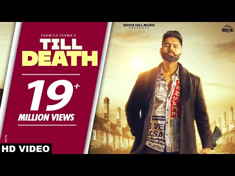 PARMISH VERMA: Till Death (Official Video) Laddi Chahal | Yeah Proof