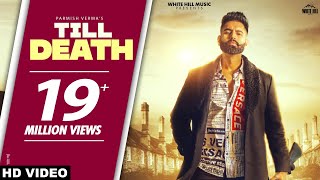 PARMISH VERMA: Till Death (Official Video) Laddi C