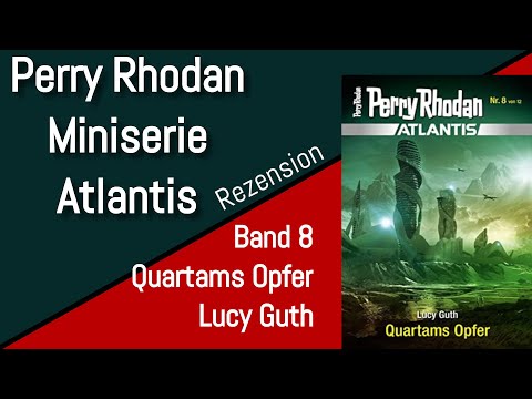 Perry Rhodan Atlantis - Miniserie - Band 8  - Quartams Opfer - Lucy Guth - Rezension