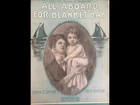 Ada Jones - All Aboard For Blanket Bay 1911  Harry Von Tilzer