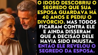 O idoso descobriu o segredo que sua esposa guardava há 40 anos e pediu o divórcio. Mas todos...