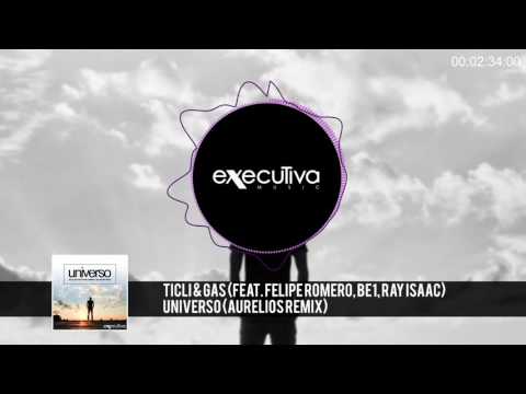 TICLI & GAS feat. Felipe Romero, Be1, Ray Isaac - Universo (Aurelios Remix)