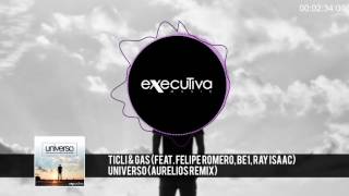 TICLI & GAS feat. Felipe Romero, Be1, Ray Isaac - Universo (Aurelios Remix)