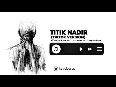 TITIK NADIR - Kahitna feat Monita Tahalea (TIKTOK VERSION)