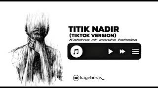 Download lagu TITIK NADIR - Kahitna feat Monita Tahalea (TIKTOK VERSION) mp3