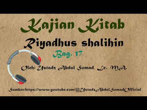 Kajian Kitab Riyadhus sholihin bersama Ust. Abdul Somad, Lc., MA. Bag. 17
