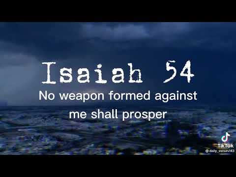 Isaiah 54 no weapon formed against me shall prosper,