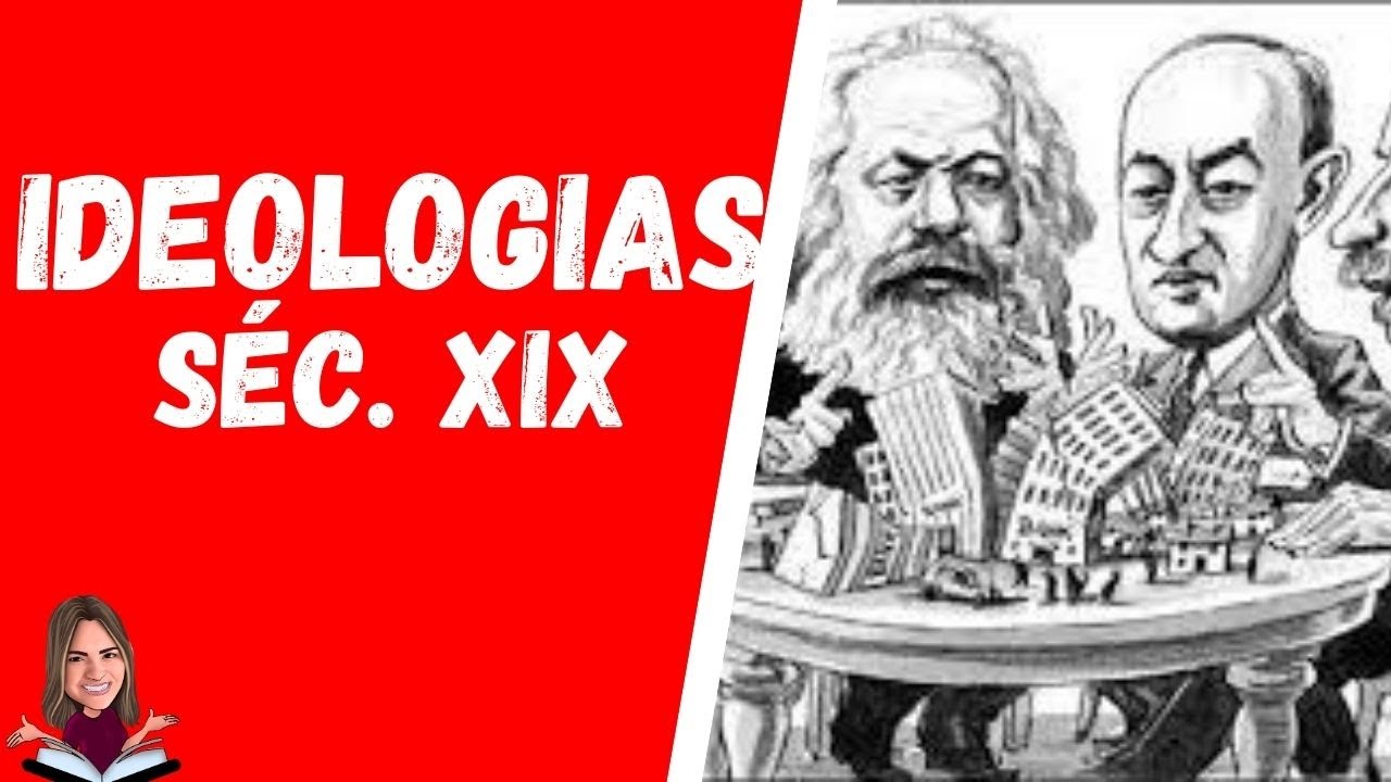 Ideologias do século XIX - Socialismo, Nacionalismo, Liberalismo e Anarquismo