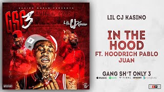 Lil Cj Kasino - In The Hood Ft. Hoodrich Pablo Juan (Gang Shit Only 3)