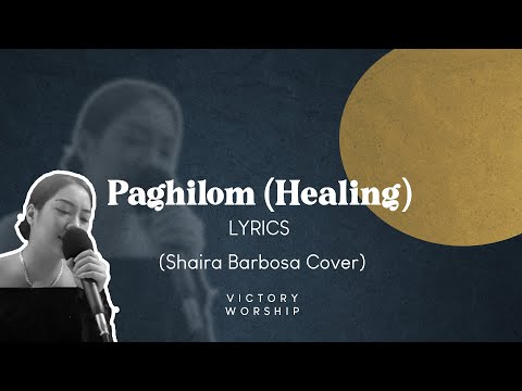 PAGHILOM (HEALING) LYRICS - Victory Worship Female Cover