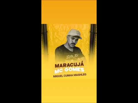 Mc Gomes X DJ Ademar - Maracuja (MIGUEL CUNHA Mashup)