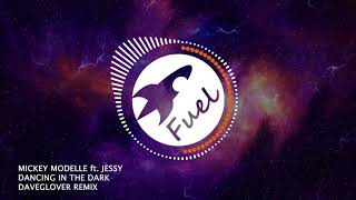 Micky Modelle ft. Jessy - Dancing In The Dark (DaveGlover Remix)