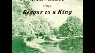 Bobby Grove Sings "Beggar To A King"