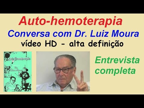 Auto-hemoterapia. Conversa com Dr. Luiz Moura. Entrevista completa - vídeo HD (alta definição)