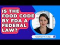 Is The Food Code By FDA A Federal Law? - CountyOffice.org