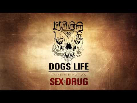 DOGSLIFE - SEX IS DRUG INSTRUMENTAL ( HONIRO EXXCLUSIVE )