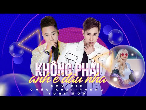 Không phải anh ế đâu nha - Chu Bin