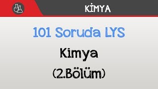 101 Soruda LYS Kimya - 2016 (2Bölüm)  - Duration