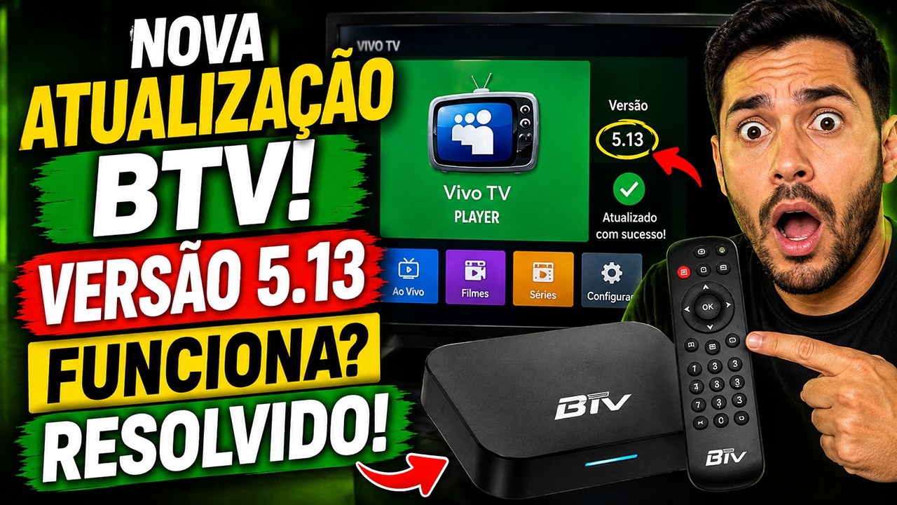 BTV Nova Atualização Vivo TV! BTV Versão 5.13? BTV Vivo TV Parou de Vez? Tem Solução?