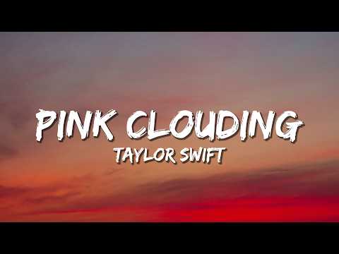 Taylor Swift - Pink Clouding (Lyrics)