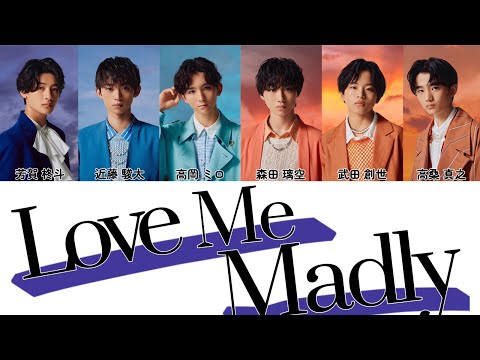 Love Me Madly-Lienel 【歌詞/パート分け/かなるび】