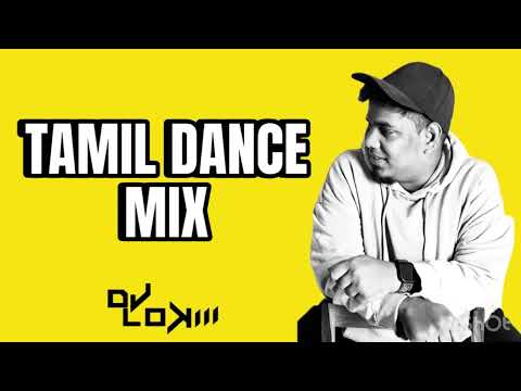 TAMIL DANCE MIX | TAMIL DJ MIX | DJLOKIII